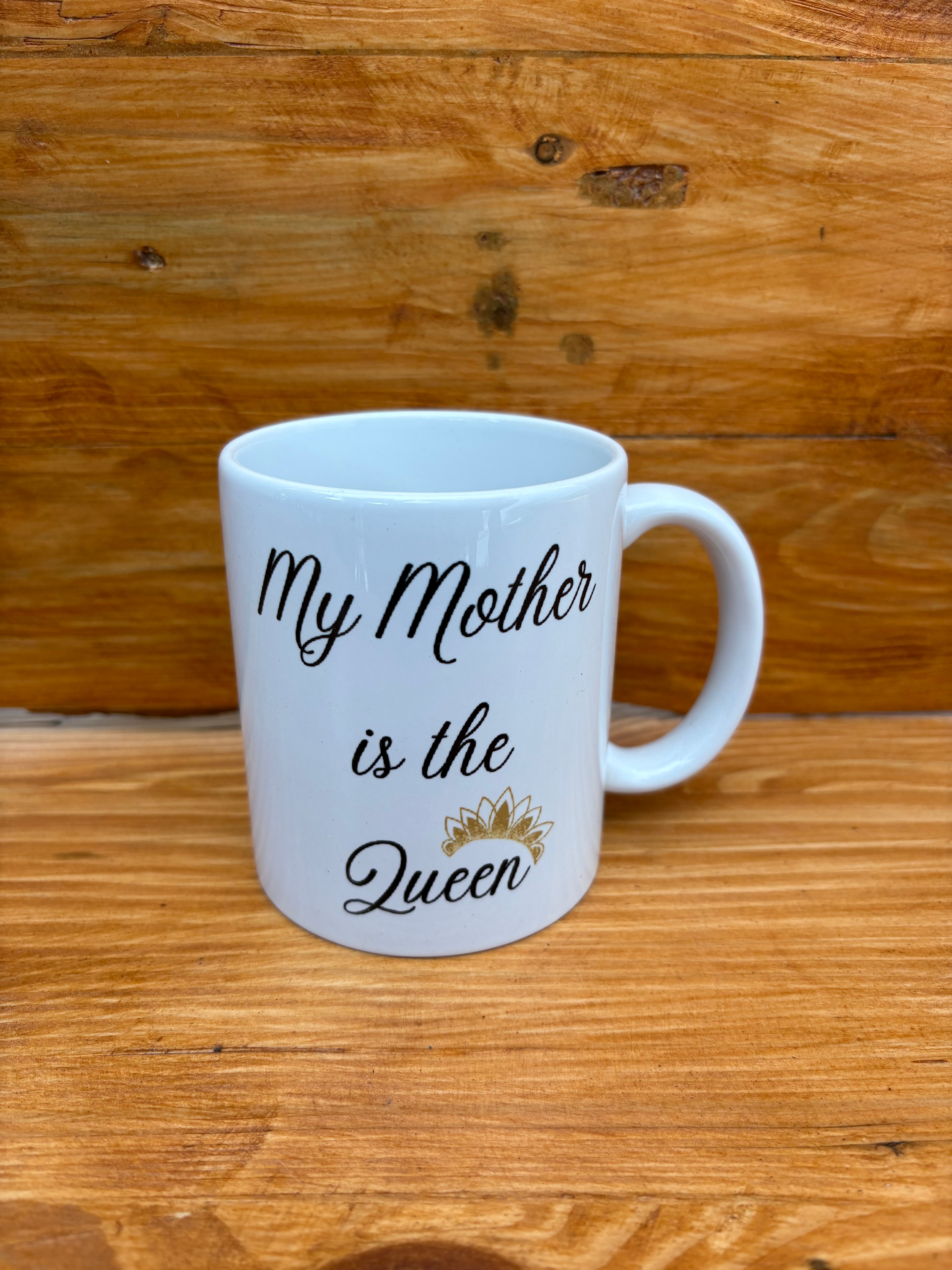 Mug Mother is the Queen
